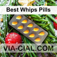 Best Whips Pills 723